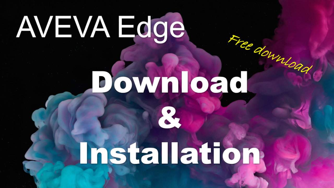 Download And Install AVEVA Edge 2020 (formally InduSoft or Wonderware Edge)