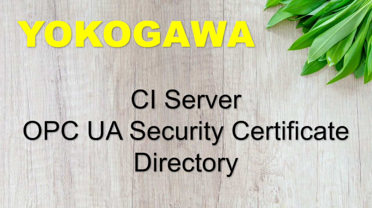 Yokogawa CI Server OPC UA Security Certificate Directory Location