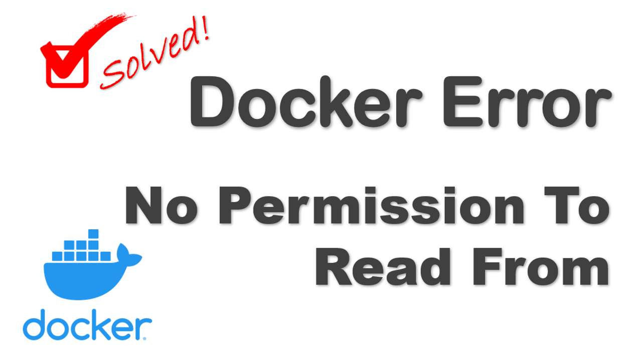 Docker Error – No Permission To Read From