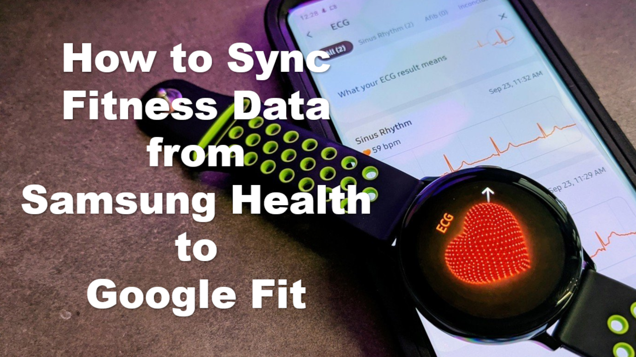 How to Sync Fitness Data from Samsung Health to Google Fit