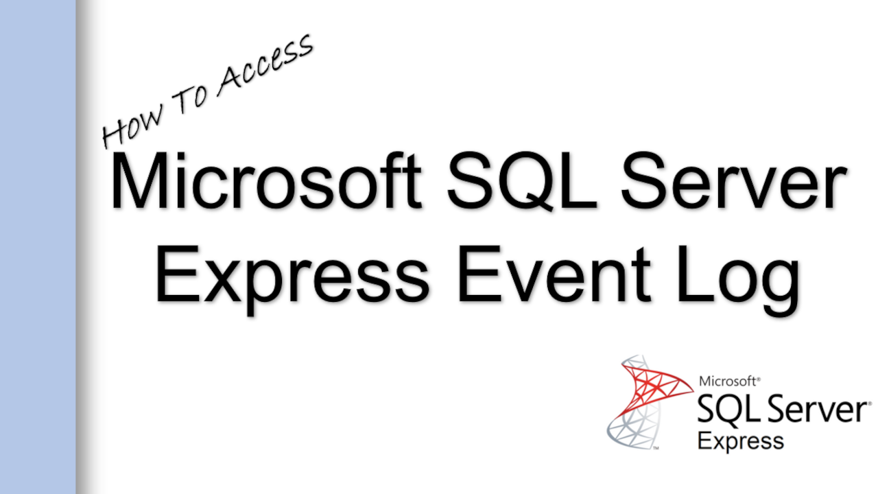 Microsoft SQL Server Accessing Event Viewer