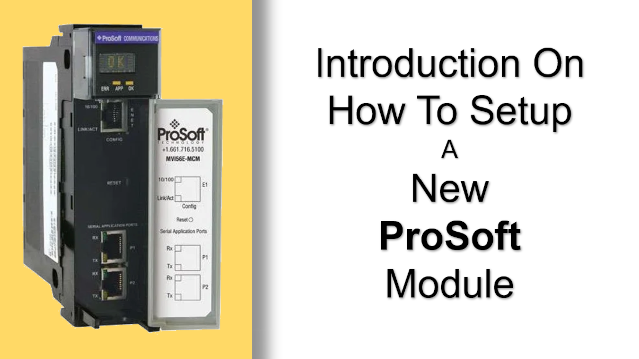 Introduction On How To Setup A New ProSoft Module