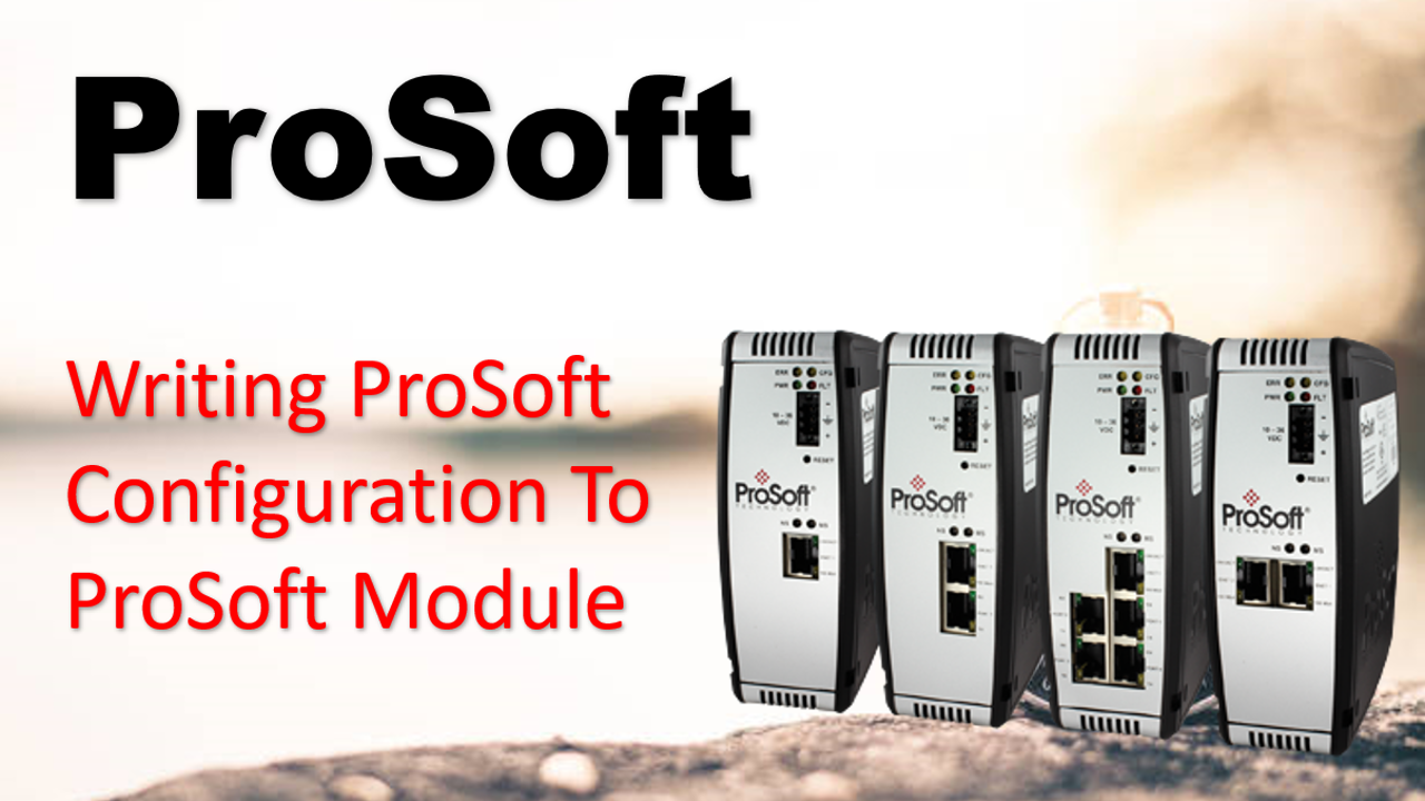 How To Write ProSoft Configuration To ProSoft Module