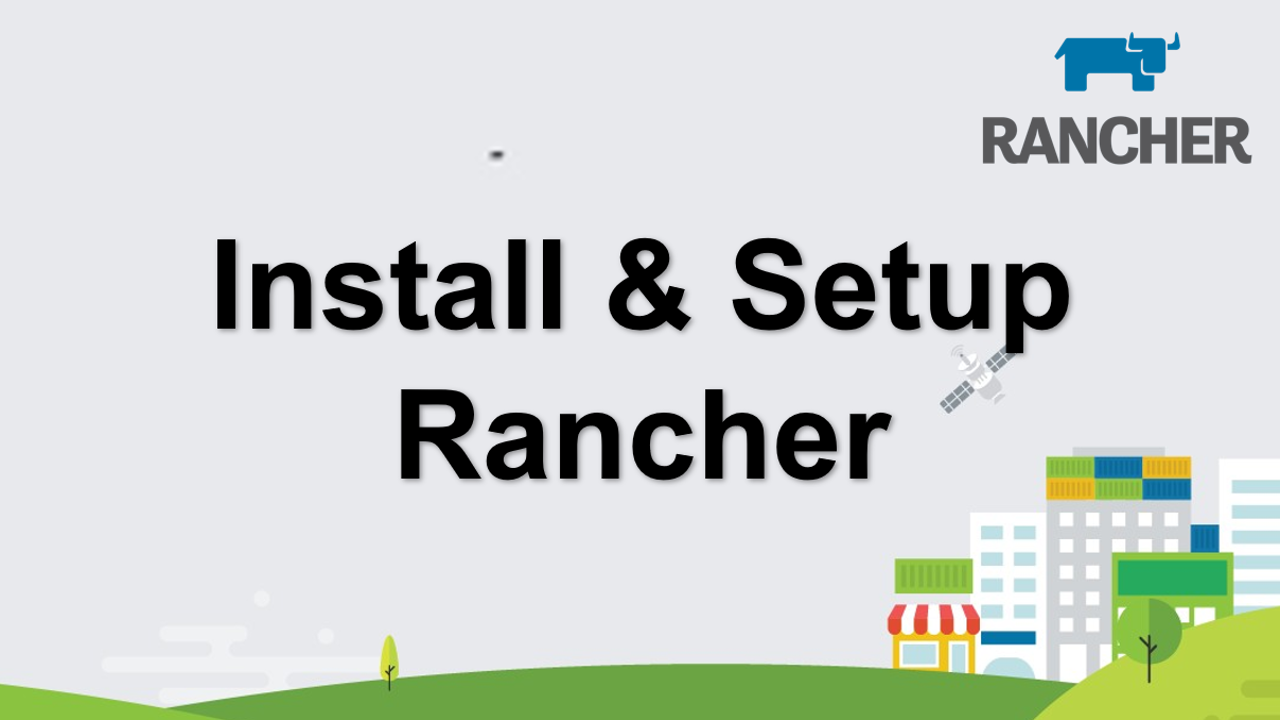 Installing And Setting Up Rancher