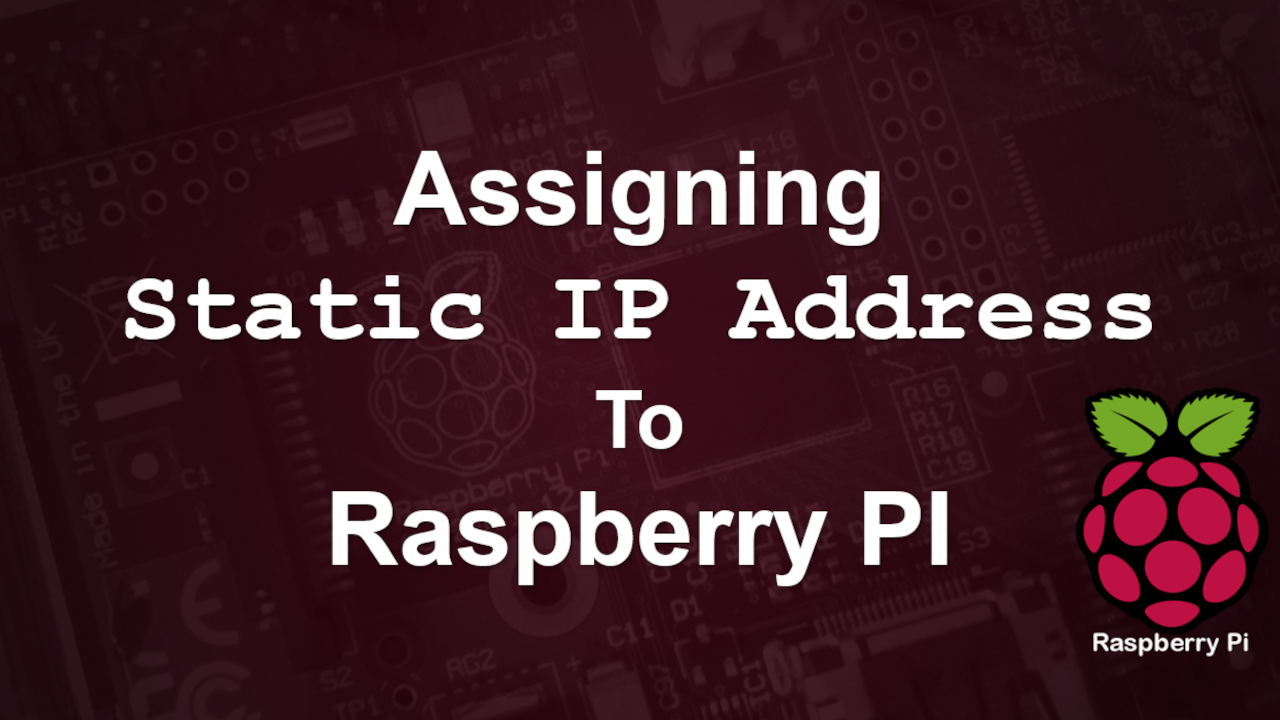Assigning Static IP Address To Raspberry PI