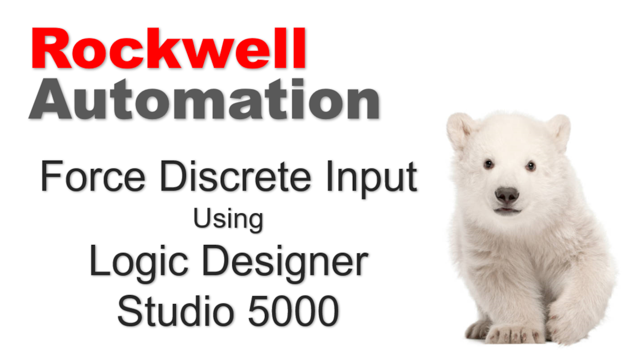 How To Force IO Using Rockwell Logix Designer Studio 5000 (Force Discrete Input)