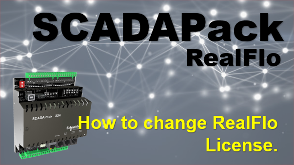 TechTalk - SCADAPack : Changing RealFlo Run License