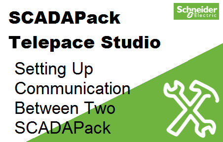 TechTalk - SCADAPack : Setting Up Communication Between Two SCADAPack