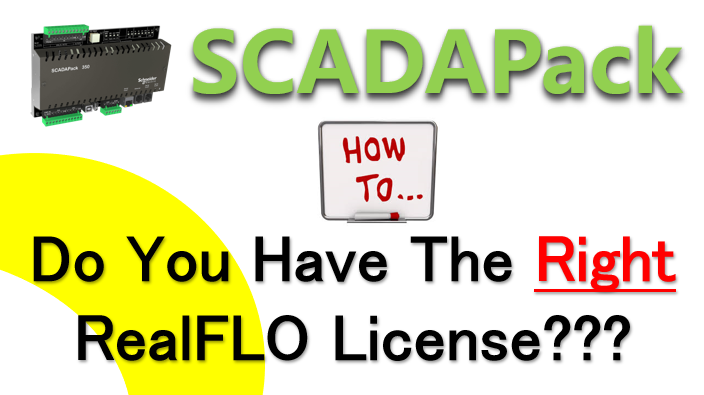 Do You Have The Right SCADAPack RealFLO License???