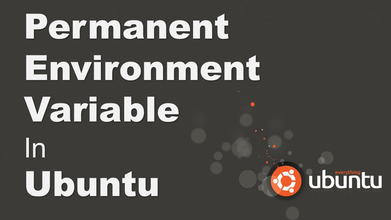 How to Set Permanent Environment Variable in Ubuntu