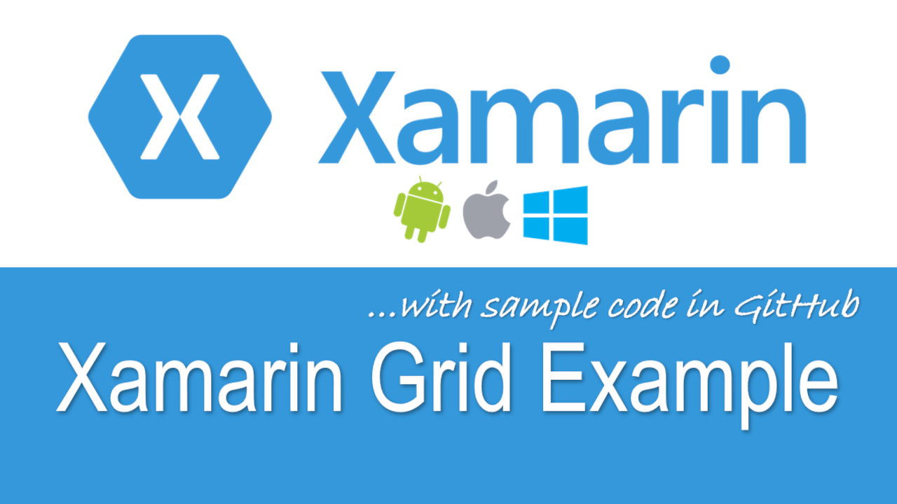 Xamarin Grid Example… Source in GitHub
