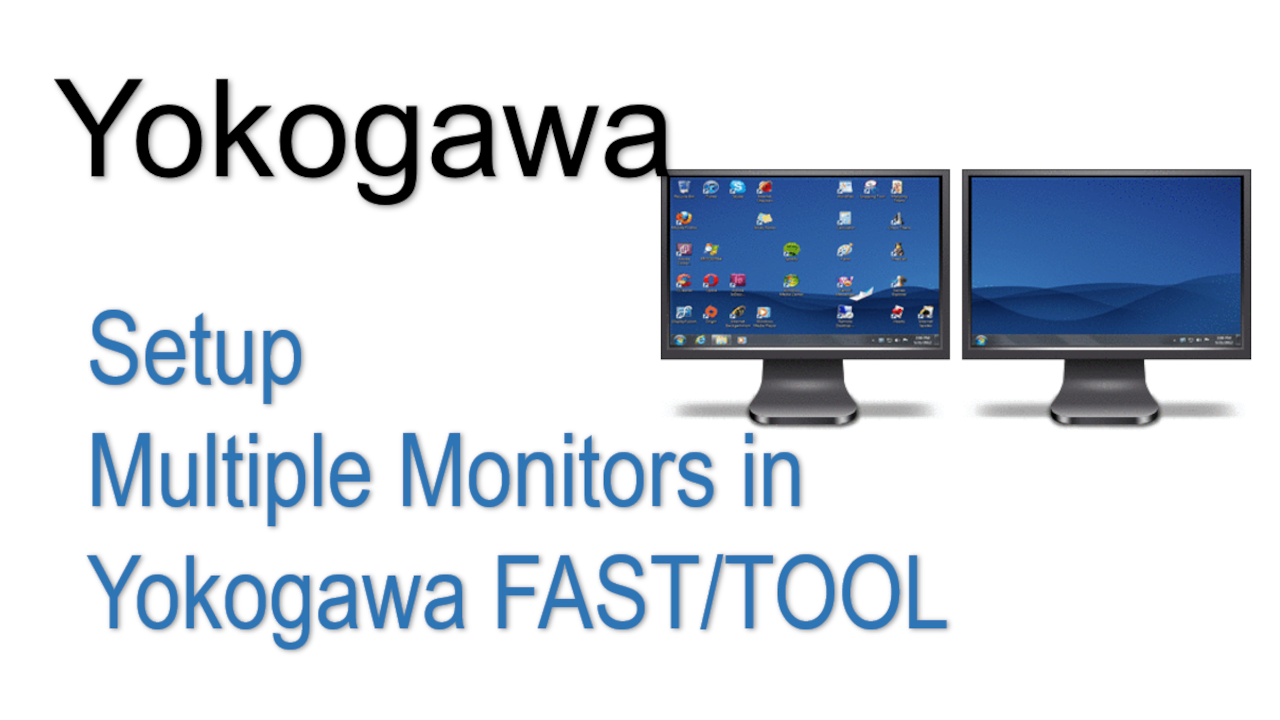 Setup multiple monitor display in Yokogawa FAST/TOOL